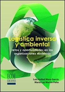 Logística Inversa y Ambiental Logística Inversa y Ambiental